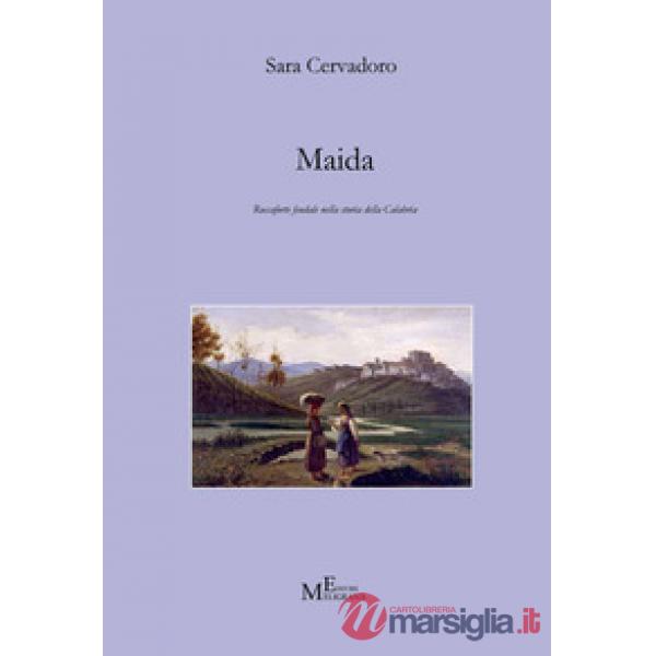 Maida. Roccaforte feudale nella storia della Calabria