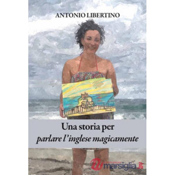 Storia per parlare l'inglese magicamente (Una)