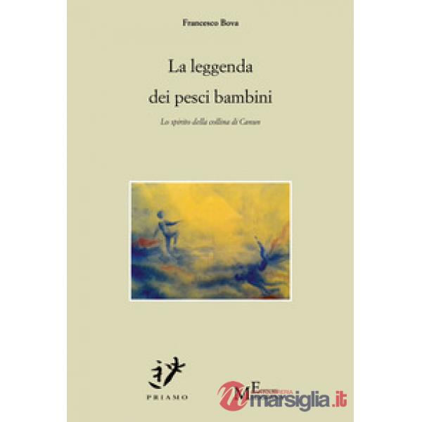 Leggenda dei pesci bambini. Lo spirito della collina di Canun (La)