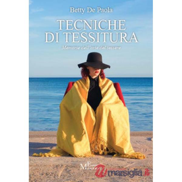 Tecniche di tessitura. Memorie dell'arte del tessere