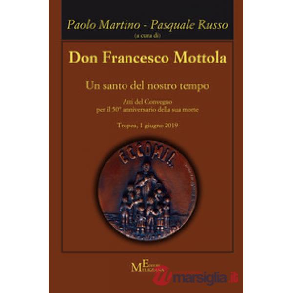 Don Francesco Mottola. Un santo del nostro tempo