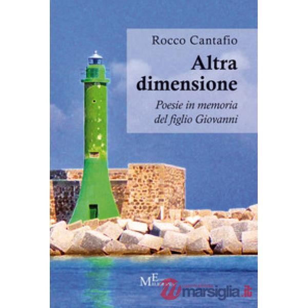 Altra dimensione. Poesie in memoria del figlio Giovanni