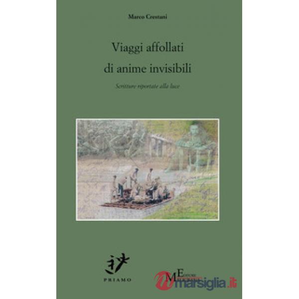 Viaggi affollati di anime invisibili. Scritture riportate alla luce