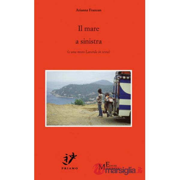 Mare a sinistra (e una moto Laverda in testa) (Il)