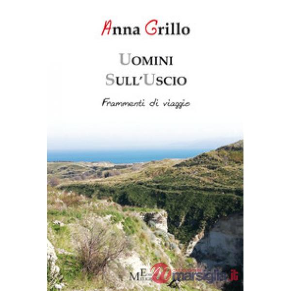 Uomini sull'uscio. Frammenti di viaggio