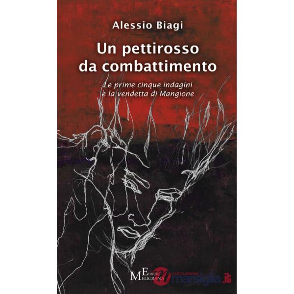 Pettirosso da combattimento. Le prime cinque indagini e la vendetta di Mangione (Un)