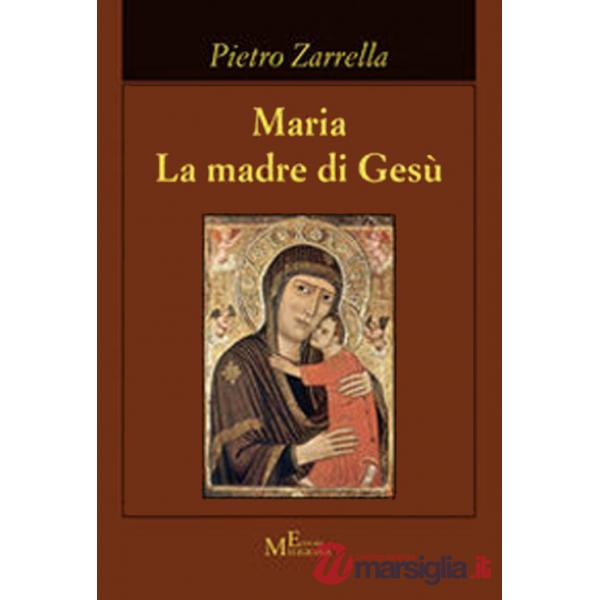 Maria. La madre di Gesù