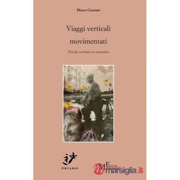 Viaggi verticali movimentati. Piccole scritture in cammino