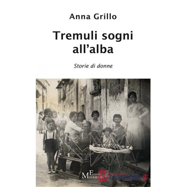 Tremuli sogni all'alba. Storie di donne