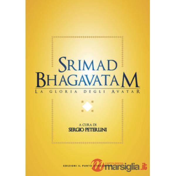 Srimad bhagavatam. La gloria degli avatar
