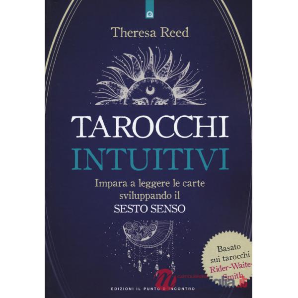 Tarocchi intuitivi. Impara a leggere le carte sviluppando il sesto senso. Basato sui tarocchi Rider-Waite-Smith (I)