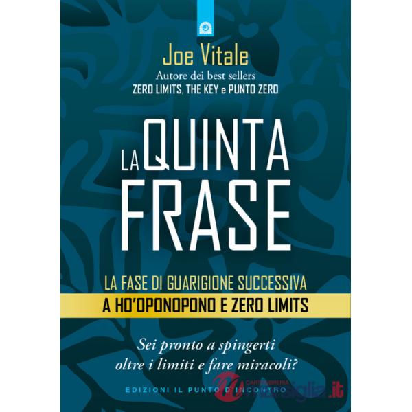 Quinta frase. La fase di guarigione successiva a Ho'oponopono e Zero Limits (La)