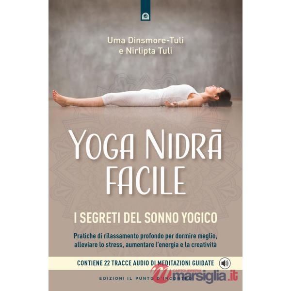 Yoga nidra facile. I segreti del sonno yogico. Con 22 tracce audio di meditazioni guidate
