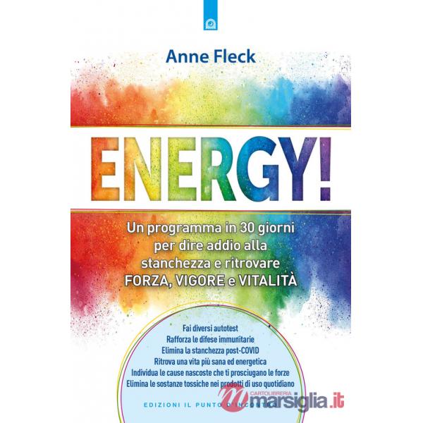 Energy! Un programma in 30 giorni per dire addio alla stanchezza e ritrovare forza, vigore e vitalità