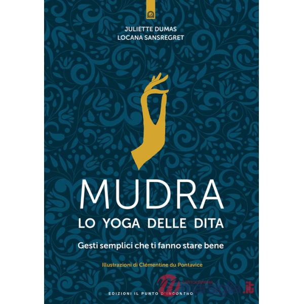 Mudra, lo yoga delle dita. Gesti semplici che ti fanno stare bene