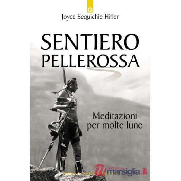 Sentiero pellerossa. Meditazioni per molte lune