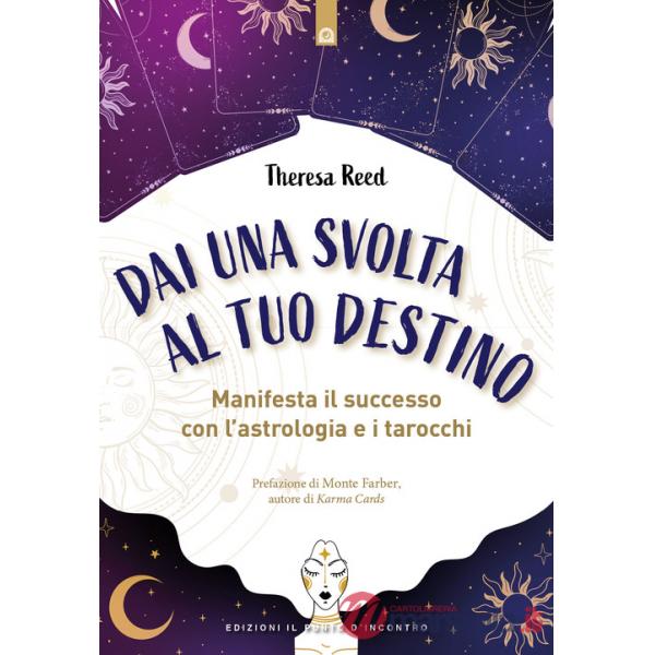 Dai una svolta al tuo destino. Manifesta il successo con l'astrologia e i tarocchi