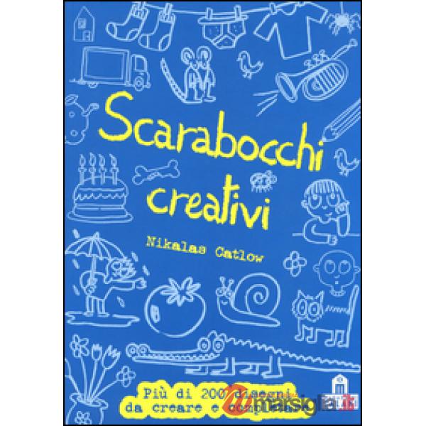 Scarabocchi creativi. Ediz. illustrata