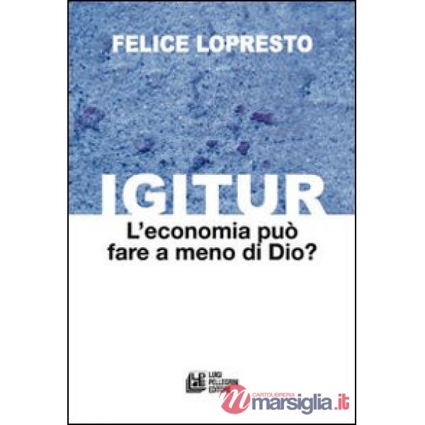 Igitur. L'economia può fare a meno di Dio?