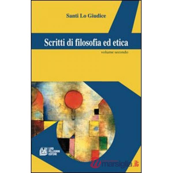 Scritti di filosofia ed etica. Vol. 2
