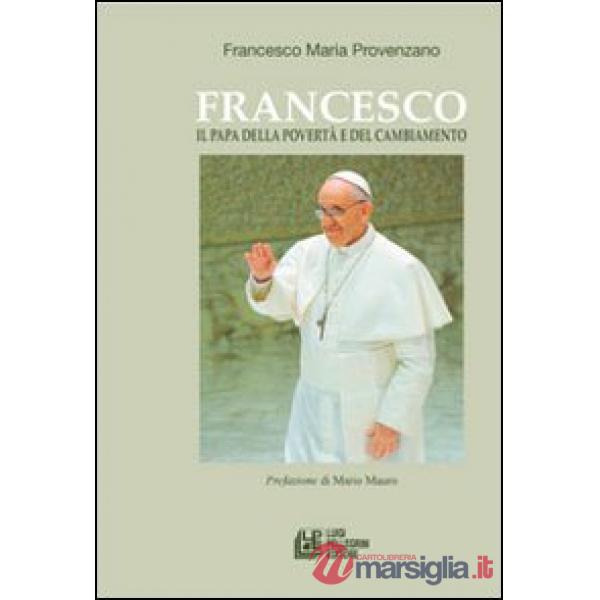 Francesco. Il papa della povertà e del cambiamento
