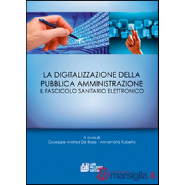 Digitalizzazione della pubblica amministrazione. Il fascicolo sanitario elettron
