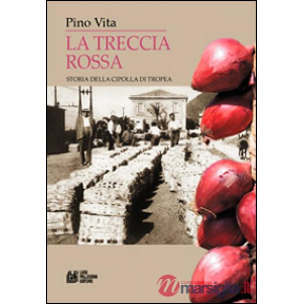 Treccia rossa. Storia della cipolla di Tropea (La)