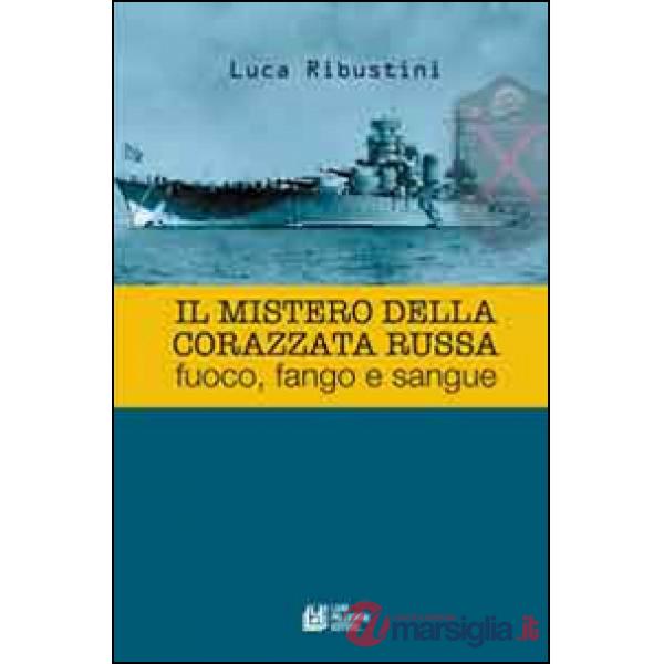 Mistero della corazzata russa. Fuoco, fango e sangue (Il)