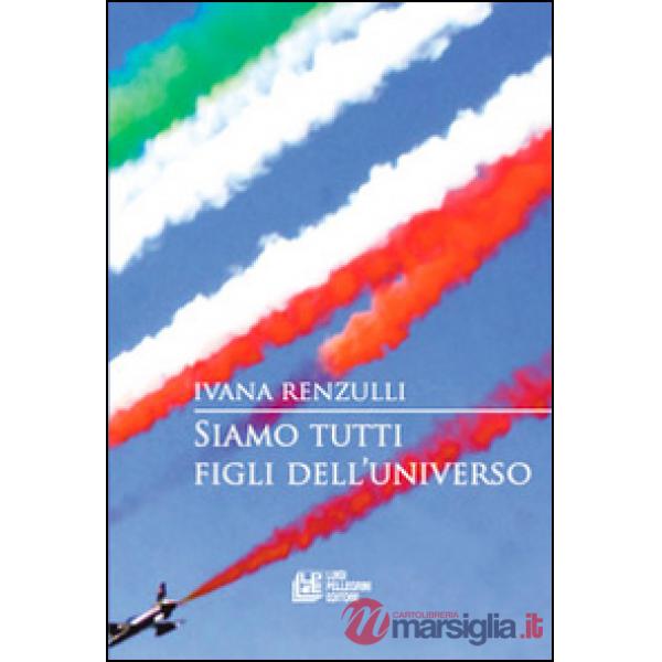 Siamo tutti figli dell'universo. Vol. 1