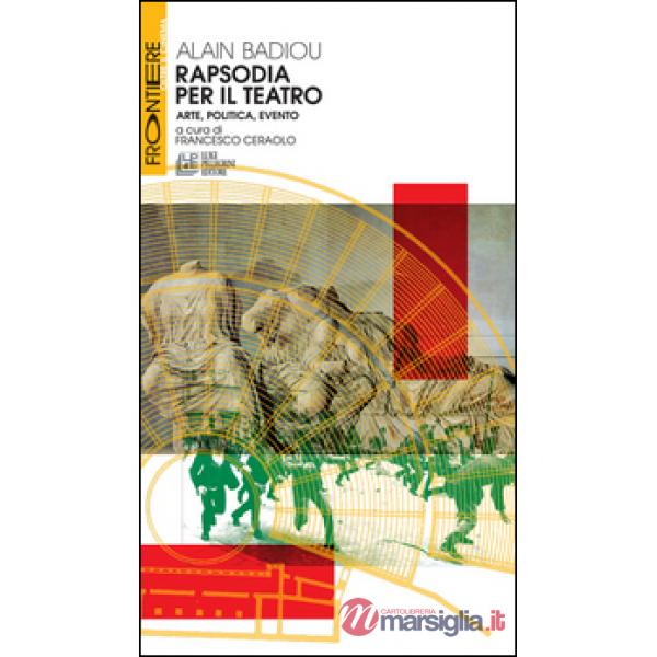 Rapsodia per il teatro. Arte, politica, evento