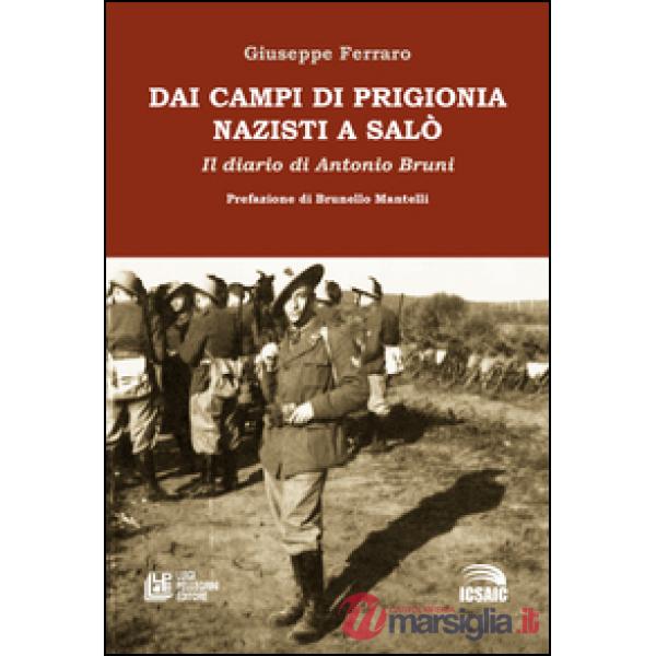 Dai campi di prigionia nazisti a Salò. Il diario di Antonio Bruni
