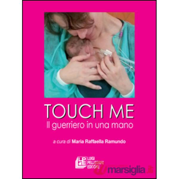 Touch me. Il guerriero in una mano