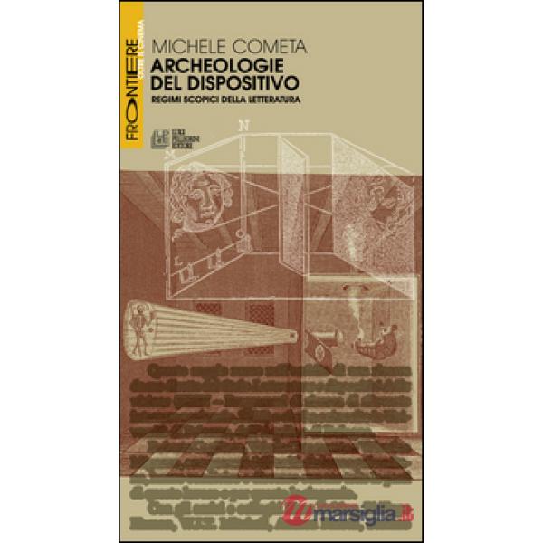 Archeologie del dispositivo. Regimi scopici della letteratura