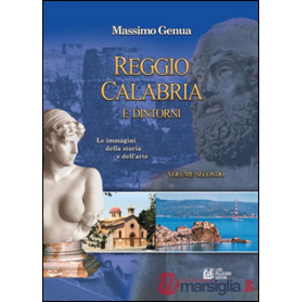 Reggio Calabria e dintorni. Le immagini della storia e dell'arte. Vol. 2