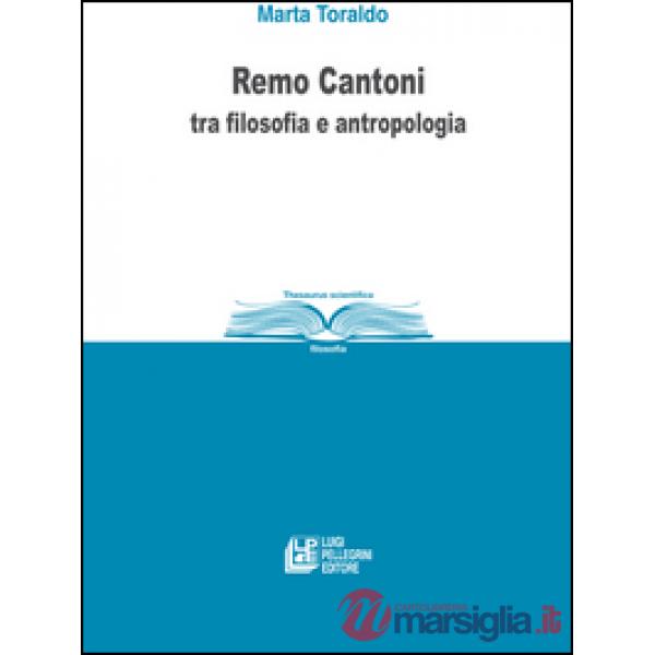 Remo Cantoni tra filosofia e antropologia