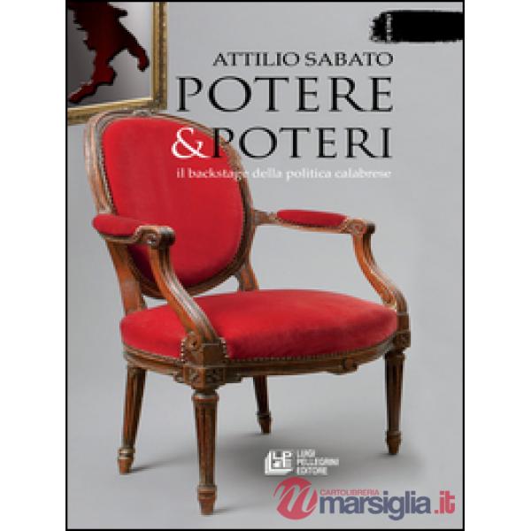 Potere & Poteri. Il backstage della politica calabrese