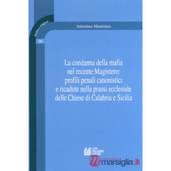 Condanna della mafia nel recente Magistero: profili penali canonistici e ricadut