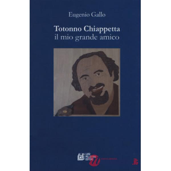Totonno Chiappetta. Il mio grande amico