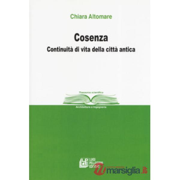 Cosenza. Continuità di vita della città antica