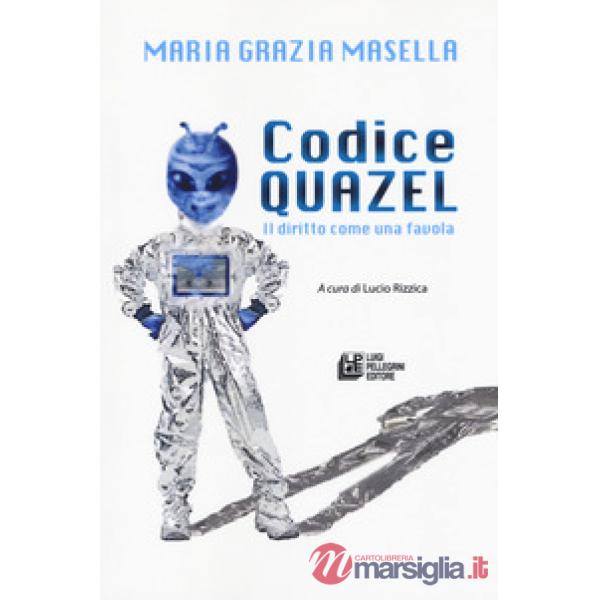 Codice Quazel. Il diritto come una favola