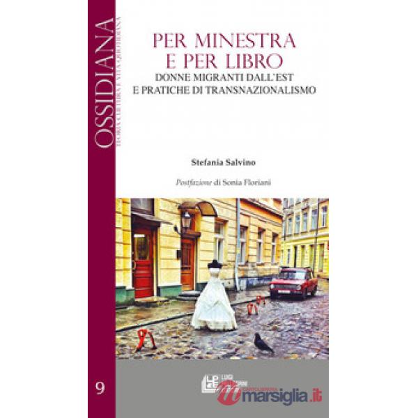 Per minestra e per libro. Donne migranti dall'est e pratiche di transnazionalismo