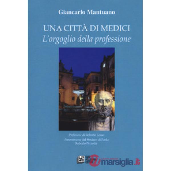Città di medici. L'orgoglio della professione (Una)