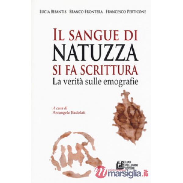Sangue di Natuzza si fa scrittura. La verità sulle emografie (Il)