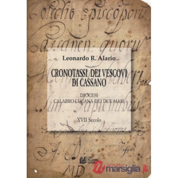 Cronotassi dei vescovi di Cassano. Diocesi calabro lucana dei due mari. XVII sec
