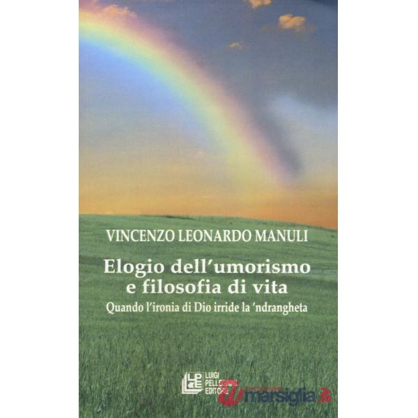 Elogio dell'umorismo e filosofia di vita. Quando l'ironia di Dio deride la 'ndrangheta