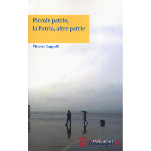 Piccole patrie, la patria, altre patrie