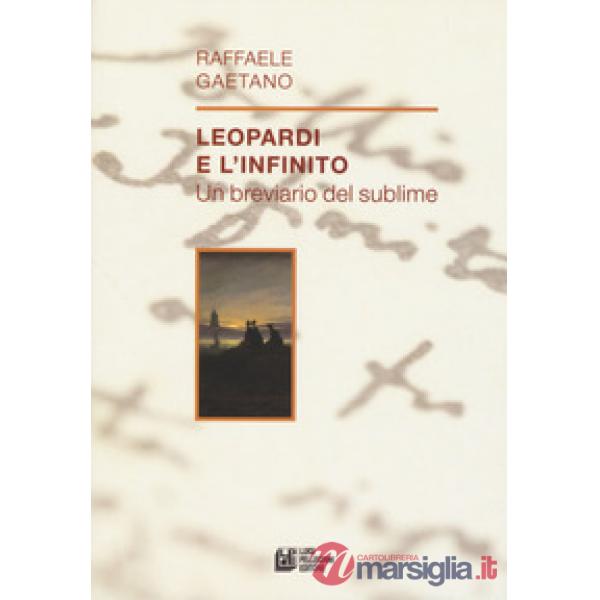 Leopardi e l'infinito. Un breviario del sublime