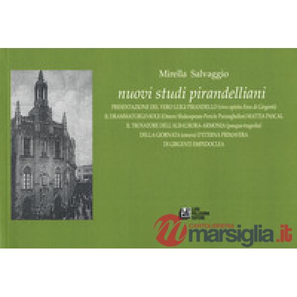 Nuovi studi pirandelliani. Presentazione del vero Luigi Pirandello