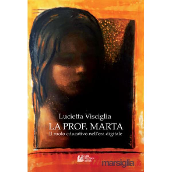 Prof. Marta. Il ruolo educativo nell'era digitale (La)