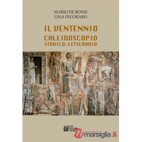 Ventennio caleidoscopio storico-letterario (Il)